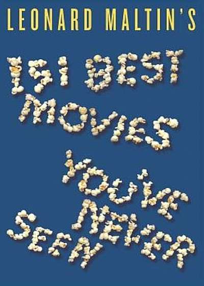 Leonard Maltin's 151 Best Movies You've Never Seen, Paperback
