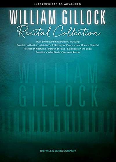 William Gillock Recital Collection: Intermediate to Advanced Level, Paperback