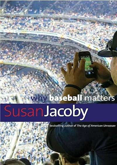 Why Baseball Matters, Hardcover