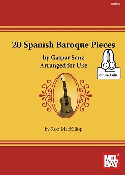 20 Spanish Baroque Pieces by Gaspar Sanz Arranged for Uke, Paperback