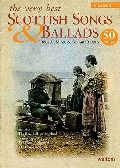 The Very Best Scottish Songs & Ballads, Volume 1: Words, Music & Guitar Chords, Paperback