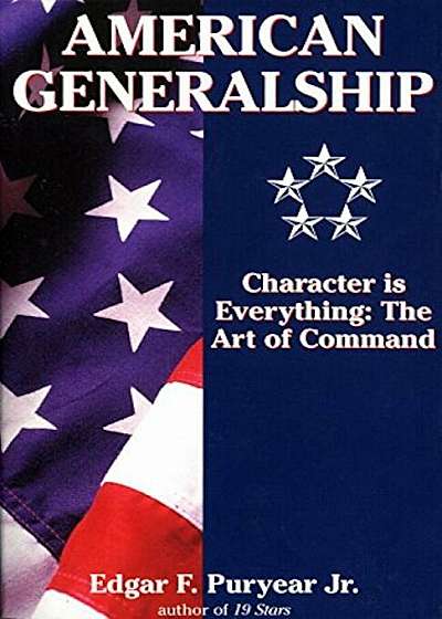 American Generalship: Character is Everything: The Art of Command, Paperback