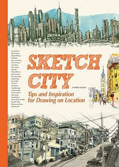 Sketch City: Tips and Inspiration for Drawing on Location, Paperback