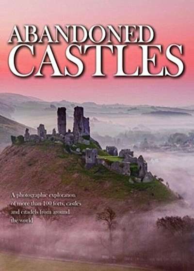 Abandoned Castles, Hardcover