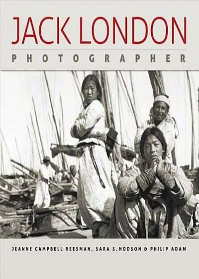 Jack London, Photographer, Hardcover