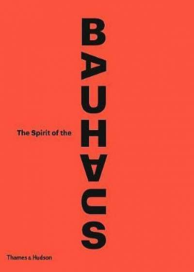 Spirit of the Bauhaus, Hardcover
