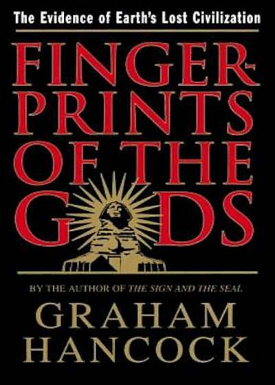 Fingerprints of the Gods: The Evidence of Earth's Lost Civilization, Paperback