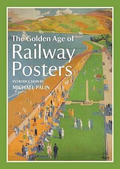 Golden Age of Railway Posters, Hardcover