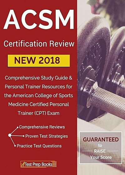 ACSM New 2018 Certification Review: Comprehensive Study Guide & Personal Trainer Resources for the American College of Sports Medicine Certified Perso, Paperback