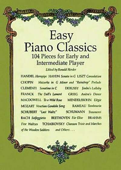 Easy Piano Classics: 97 Pieces for Early and Intermediate Players, Paperback