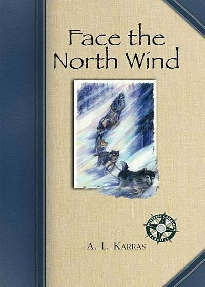 Face the North Wind: Print on Demand Edition, Paperback