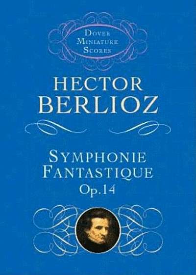 Symphonie Fantastique, Op. 14 (Episode in the Life of an Artist), Paperback