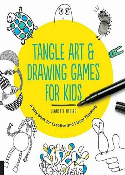 Tangle Art and Drawing Games for Kids: A Silly Book for Creative and Visual Thinking, Paperback