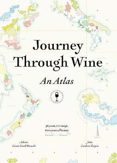 Journey Through Wine: An Atlas, Hardcover