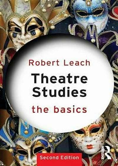 Theatre Studies: The Basics, Paperback