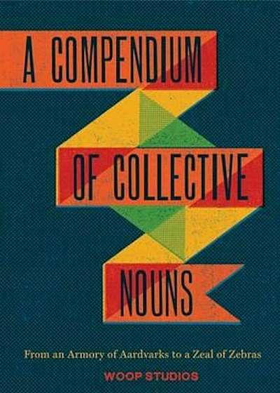 Compendium of Collective Nouns, Hardcover