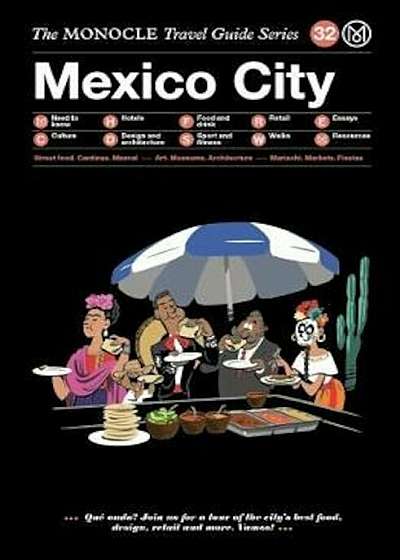 The Monocle Travel Guide to Mexico City: The Monocle Travel Guide Series, Hardcover