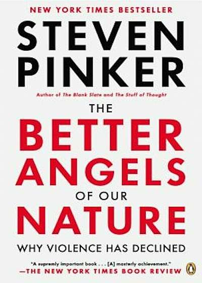 The Better Angels of Our Nature: Why Violence Has Declined, Paperback