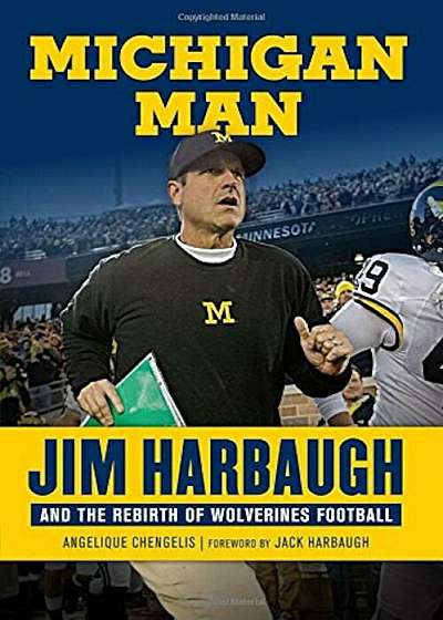 Michigan Man: Jim Harbaugh and the Rebirth of Wolverines Football, Hardcover