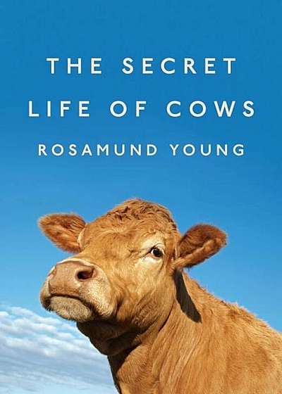 The Secret Life of Cows, Hardcover