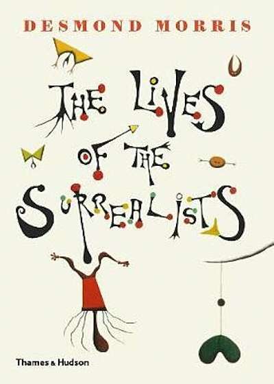 Lives of the Surrealists, Hardcover