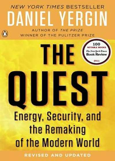 The Quest: Energy, Security, and the Remaking of the Modern World, Paperback