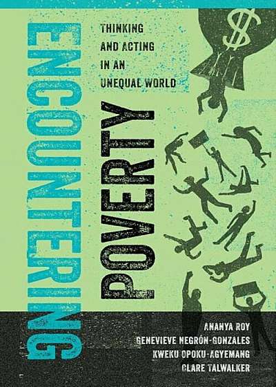 Encountering Poverty: Thinking and Acting in an Unequal World, Paperback