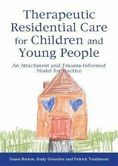 Therapeutic Residential Care for Children and Young People, Paperback