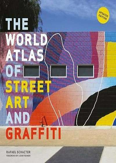 World Atlas of Street Art and Graffiti, Hardcover