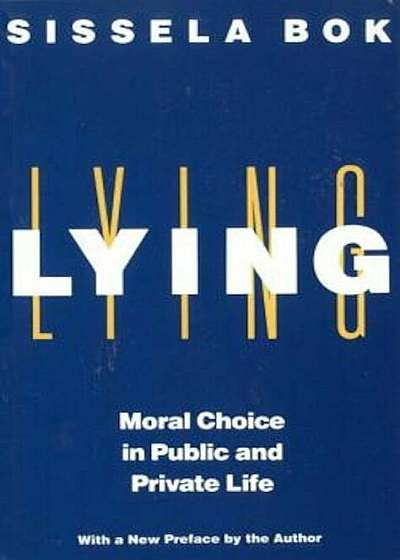 Lying: Moral Choice in Public and Private Life, Paperback