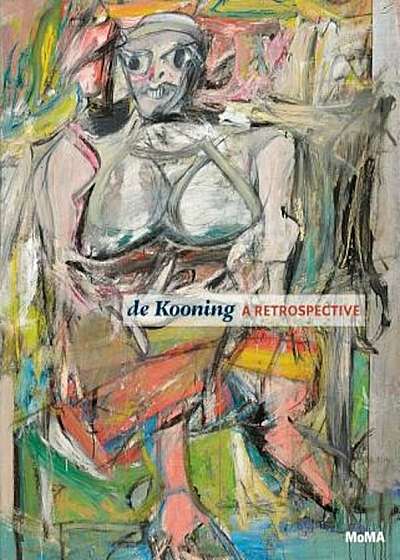 de Kooning: A Retrospective, Hardcover