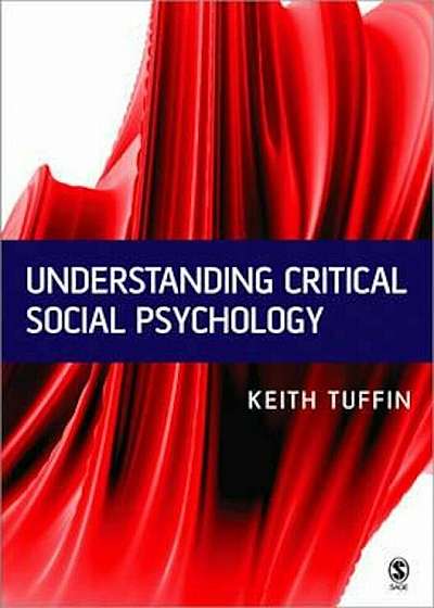 Understanding Critical Social Psychology, Paperback
