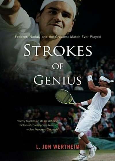 Strokes of Genius: Federer, Nadal, and the Greatest Match Ever Played, Paperback