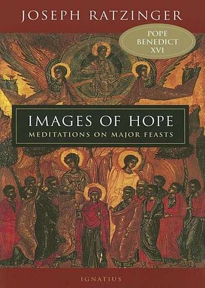 Images of Hope: Meditations on Major Feasts, Hardcover