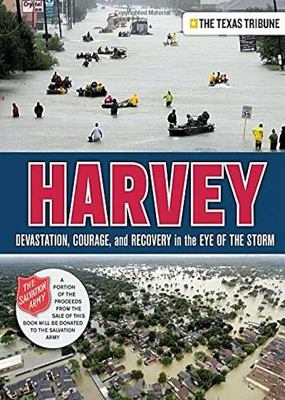 Harvey: Devastation, Courage, and Recovery in the Eye of the Storm, Paperback