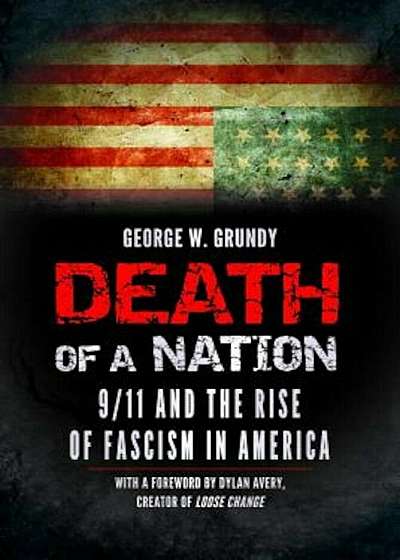 Death of a Nation: 9/11 and the Rise of Fascism in America, Hardcover