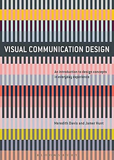 Visual Communication Design: An Introduction to Design Concepts in Everyday Experience, Paperback