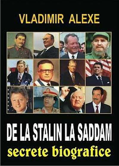 De la Stalin la Saddam: secrete biografice