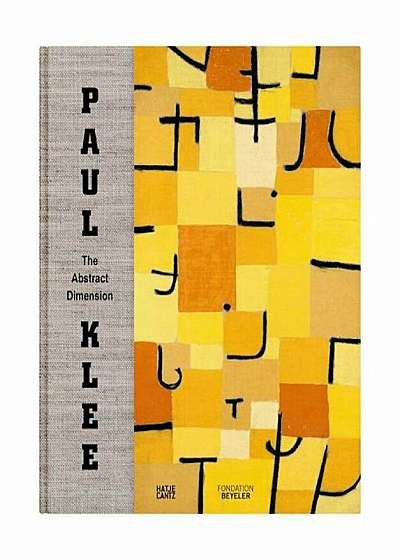 Paul Klee: The Abstract Dimension, Hardcover