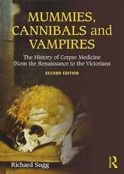 Mummies, Cannibals and Vampires, Paperback