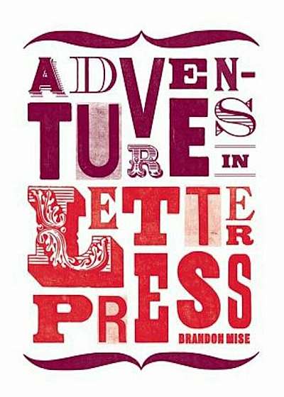 Adventures in Letterpress, Hardcover