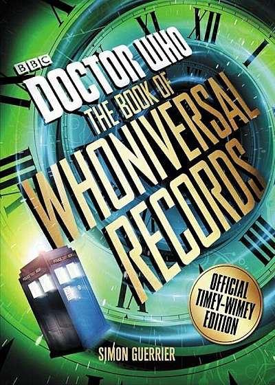 Doctor Who: The Book of Whoniversal Records: Official Timey-Wimey Edition, Paperback