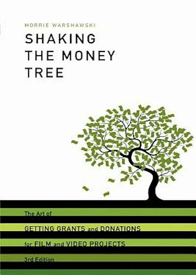 Shaking the Money Tree: The Art of Getting Grants and Donations for Film and Video Projects, Paperback