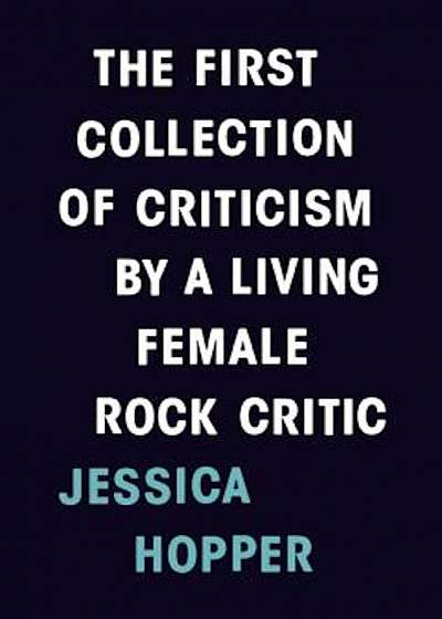 The First Collection of Criticism by a Living Female Rock Critic, Paperback