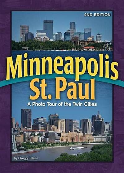 Minneapolis-St. Paul: A Photo Tour of the Twin Cities, Paperback