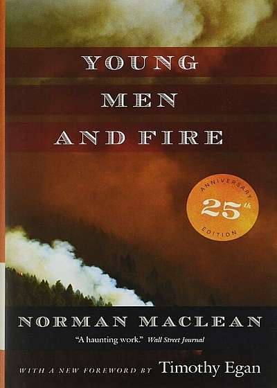 Young Men and Fire: Twenty-Fifth Anniversary Edition, Hardcover