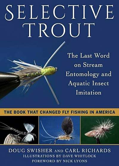 Selective Trout: The Last Word on Stream Entomology and Aquatic Insect Imitation, Paperback