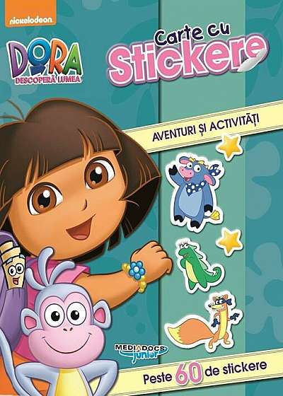 Dora descopera lumea. Carte cu stickere. Aventuri si activitati