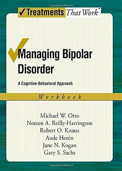 Managing Bipolar Disorder: A Cognitive-Behavioral Approach Workbook, Paperback