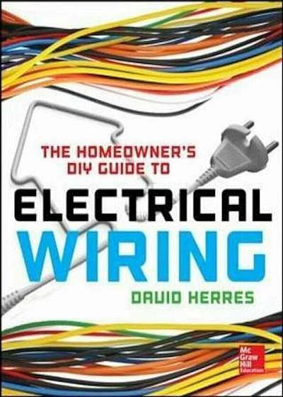 Homeowner's DIY Guide to Electrical Wiring, Paperback